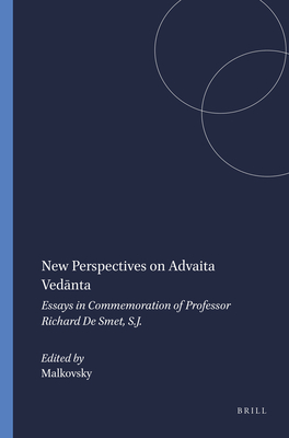 New Perspectives on Advaita Vedānta: Essays in Commemoration of Professor Richard de Smet, S.J. (Numen Book #85)
