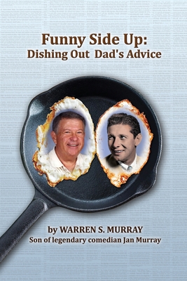 Funny Side Up: Dishing Out Dad's Advice By Warren S. Murray Cover Image