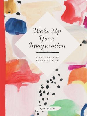 Wake Up Your Imagination: A Journal for Creative Play (Diary 