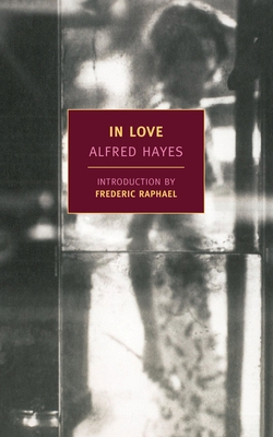 In Love By Alfred Hayes, Frederic Raphael (Introduction by) Cover Image