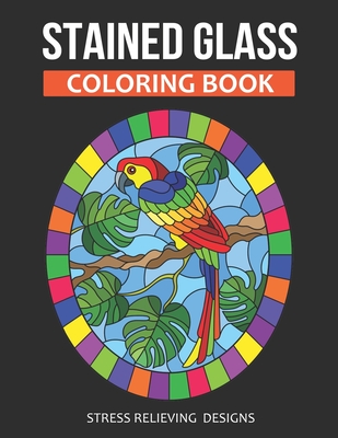 Stained Glass Coloring Book: Stress Relieving Designs For Relaxation (Color Quest Stained Glass Adult Coloring Book) Cover Image