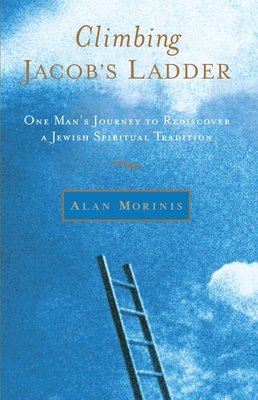 Climbing Jacob's Ladder: One Man's Journey to Rediscover a Jewish Spiritual Tradition Cover Image