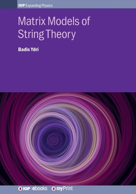 Matrix Models of String Theory By Badis Ydri Cover Image