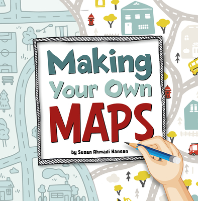 Making Your Own Maps (On the Map) By Susan Ahmadi Hansen Cover Image