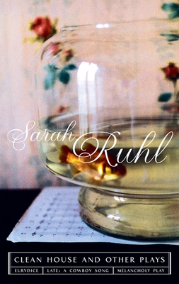 The Clean House and Other Plays By Sarah Ruhl Cover Image