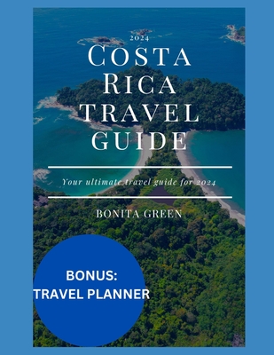 2024 Costa Rica travel guide: Your ultimate travel guide for 2024 Cover Image