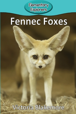 Fennec Foxes (Elementary Explorers #93) Cover Image