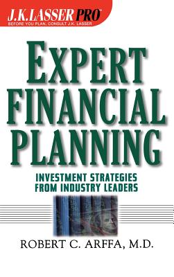 Expert Financial Planning: Investment Strategies from Industry Leaders (J.K. Lasser Pro #6)