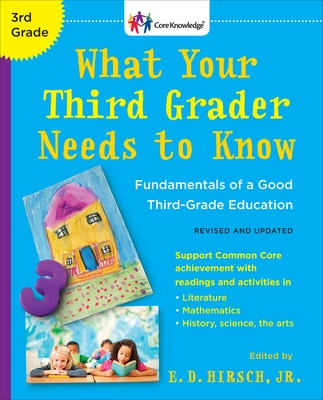 What Your Third Grader Needs to Know (Revised and Updated): Fundamentals of a Good Third-Grade Education (The Core Knowledge Series) Cover Image