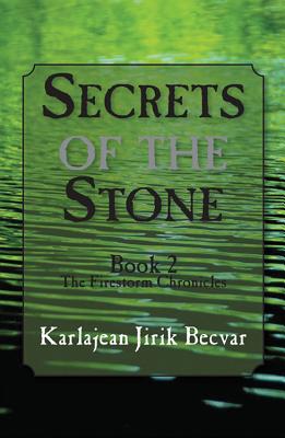 Secrets of the Stone: Book 2: The Firestorm Chronicles Cover Image