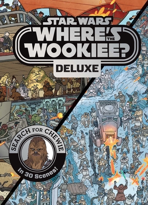 Star Wars: Where's the Wookiee? Deluxe: Search for Chewie in 30 Scenes! Cover Image