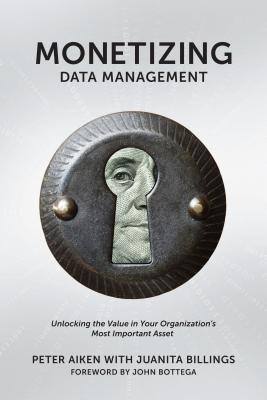 Monetizing Data Management: Finding the Value in Your Organization's Most Important Asset Cover Image