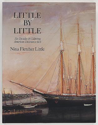 Little by Little: Six Decades of Collecting American Decorative Arts Cover Image