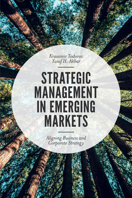 Strategic Management in Emerging Markets: Aligning Business and Corporate Strategy