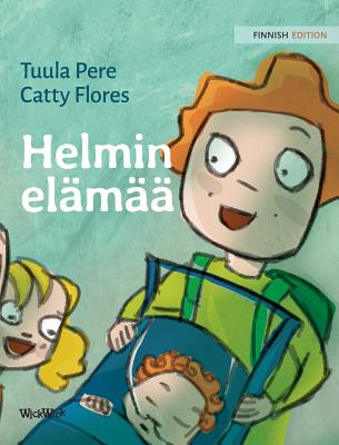 Helmin elämää: Finnish Edition of Pearl's Life By Tuula Pere, Catty Flores (Illustrator) Cover Image
