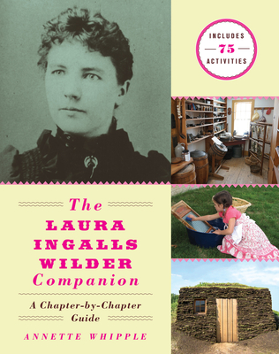 The Laura Ingalls Wilder Companion: A Chapter-by-Chapter Guide By Annette Whipple Cover Image
