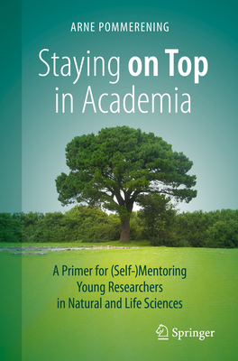 Staying on Top in Academia: A Primer for (Self-)Mentoring Young Researchers in Natural and Life Sciences Cover Image