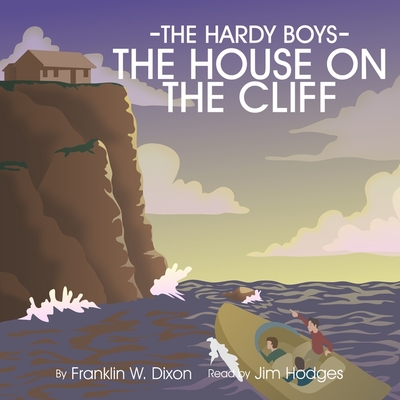 The House on the Cliff (Hardy Boys #2) By Franklin W. Dixon, Jim Hodges (Read by) Cover Image