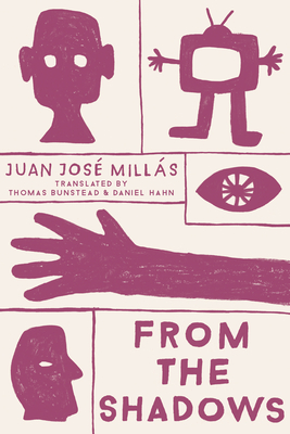 From the Shadows By Juan José Millás, Thomas Bunstead (Translator), Daniel Hahn (Translator) Cover Image