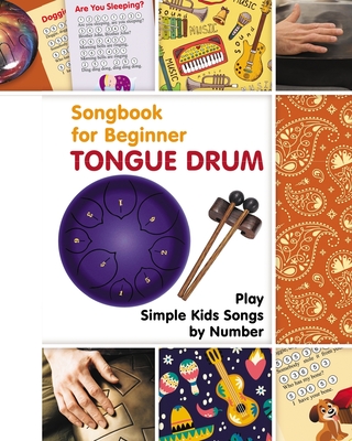 Tongue Drum Songbook for Beginner: Play Simple Kids Songs by Number Cover Image