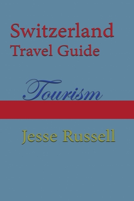 Switzerland Travel Guide: Tourism Cover Image
