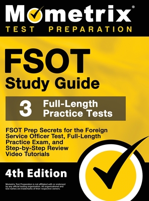 FSOT Study Guide - FSOT Prep Secrets, Full-Length Practice Exam, Step-by-Step Review Video Tutorials for the Foreign Service Officer Test: [4th Editio Cover Image