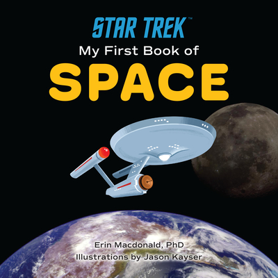 Star Trek: My First Book of Space By Erin MacDonald, Jason Kayser (Illustrator) Cover Image