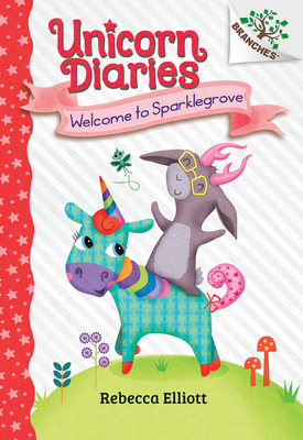 Welcome to Sparklegrove: A Branches Book (Unicorn Diaries #8) By Rebecca Elliott, Rebecca Elliott (Illustrator) Cover Image
