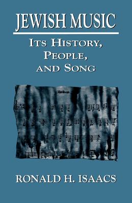 Jewish Music: Its History, People, and Song By Ronald H. Isaacs Cover Image