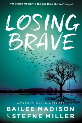 Losing Brave By Bailee Madison, Stefne Miller Cover Image