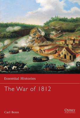 The War of 1812 (Essential Histories) Cover Image