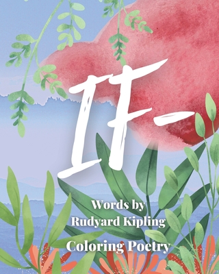 If-: Coloring Book Words by Rudyard Kipling Coloring Poetry (Coloring Books) Cover Image
