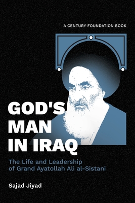 God's Man in Iraq: The Life and Leadership of Grand Ayatollah Ali al-Sistani Cover Image
