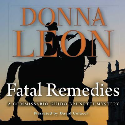 Fatal Remedies Lib/E (Commissario Guido Brunetti Mysteries (Audio) #8) By Donna Leon, David Colacci (Read by) Cover Image