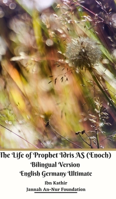 The Life of Prophet Idris AS (Enoch) Bilingual Version English Germany Ultimate Cover Image