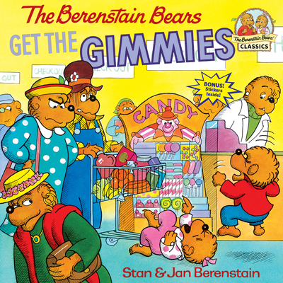 The Berenstain Bears Get the Gimmies (First Time Books(R)) By Stan Berenstain, Jan Berenstain Cover Image