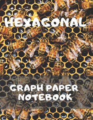 Hexagonal Graph Paper Notebook: Ideal for Mathematics Study & Teaching, Table of Contents with Page Numbers, 8.5x11 White Paper 108 Pages By Hayes Gibson Cover Image