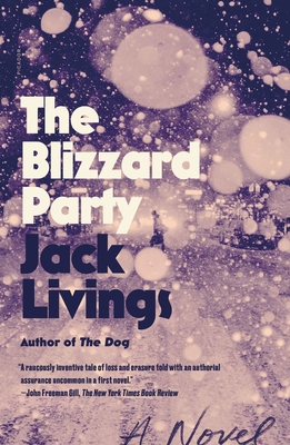 The Blizzard Party: A Novel By Jack Livings Cover Image