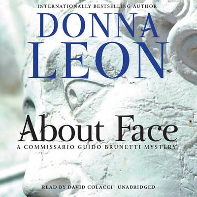 About Face (Commissario Guido Brunetti Mysteries (Audio)) By Donna Leon, David Colacci (Read by) Cover Image