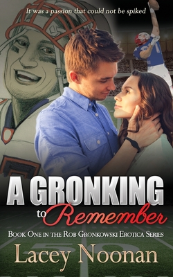 A Gronking to Remember (Rob Gronkowski Erotica #1)