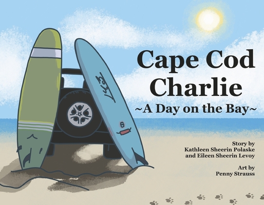 Cape Cod Charlie: A  Day on the Bay By Kathleen Sheerin Polaske, Eileen Sheerin Levoy Cover Image