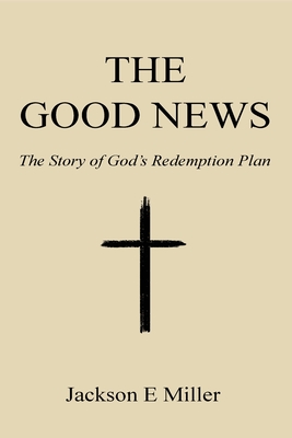 The Good News: The Story of God's Redemption Plan Cover Image