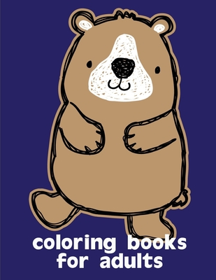 Coloring Books For Adults: The Coloring Books for Animal Lovers, design for kids, Children, Boys, Girls and Adults Cover Image