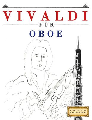 Vivaldi Für Oboe: 10 Leichte Stücke Für Oboe Anfänger Buch By Easy Classical Masterworks Cover Image