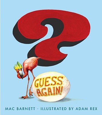 Guess Again! By Mac Barnett, Adam Rex (Illustrator) Cover Image