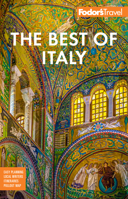 Fodor's Best of Italy: With Rome, Florence, Venice & the Top Spots in Between (Full-Color Travel Guide) Cover Image