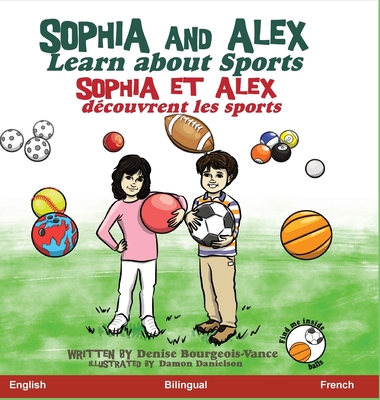 Sophia and Alex Learn about Sports: Sophia et Alex découvrent les Sports By Denise Bourgeois-Vance, Damon Danielson (Illustrator) Cover Image
