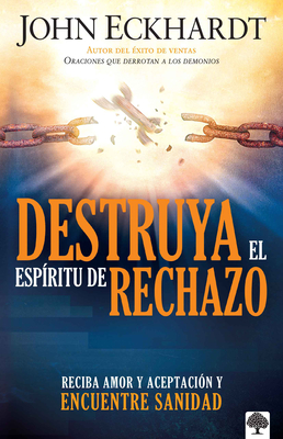 Destruya el espíritu de rechazo / Destroying the Spirit of Rejection Cover Image