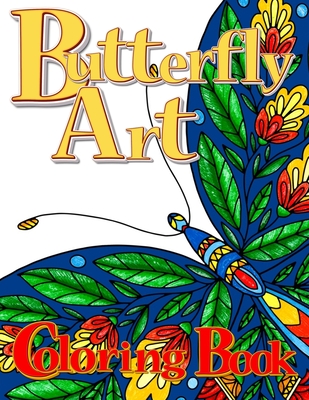 Butterfly Art Coloring Book for Adults By Zazuleac World, Elizabeth Victoria Zazuleac, Eleanor Anna Zazuleac Cover Image