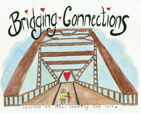 Bridging Connections: Lessons of life, learning and love Cover Image